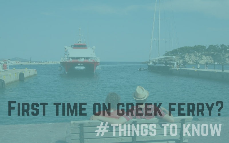 First time travelers on a Greek ferry: what to know