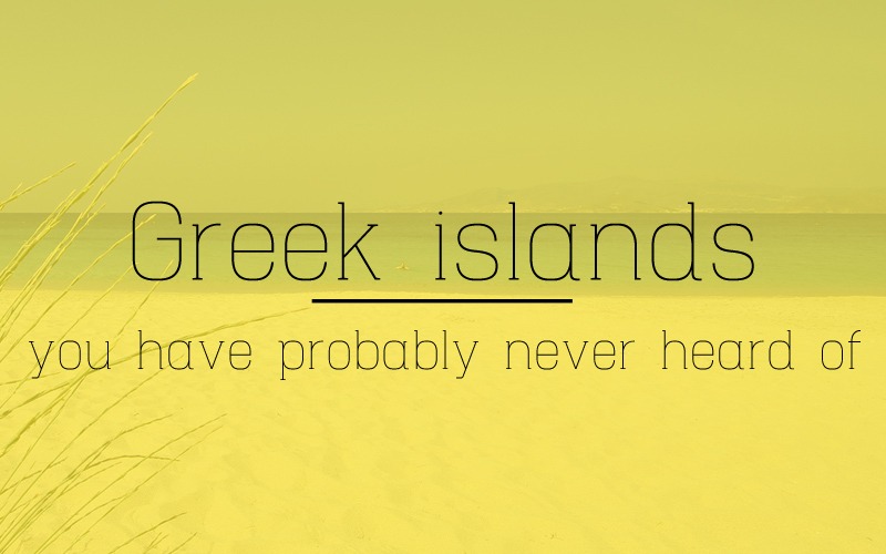 Greek islands you have never heard of