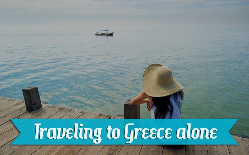 Traveling alone to Greece: what to have in mind