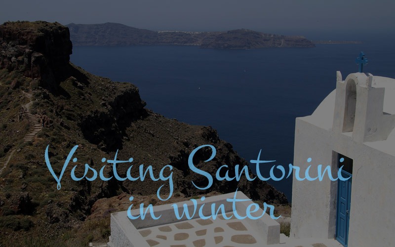 Visiting Santorini in winter: what to do in low season